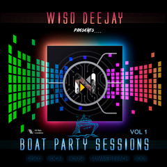 Boat party sessions vol1 (Wiso Deejay)