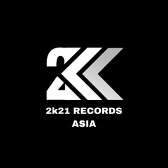 2025 OFFICIAL RELEASE [2k21 RECORDS ASIA]