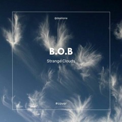 Strange Clouds - B.O.B Cover Rap