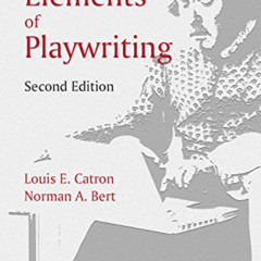 [ACCESS] PDF 📌 The Elements of Playwriting, Second Edition by  Louis E. Catron &  No