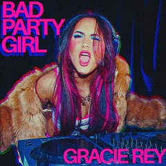 BAD PARTY GIRL