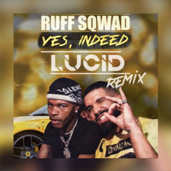 Yes Indeed - Ruff Sqwad X Drake