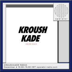 Kroushkade Radio - 4th December 2025