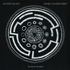 Donato Dozzy / Daniele Di Gregorio - 'Buchla & Marimba' (MCM01)