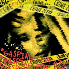*GASPING FOR AIR [PROD. RO$ETTA]