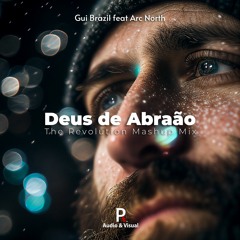 Gui Brazil Feat Arc North - Deus de Abraão (The Revolution Mashup Mix)