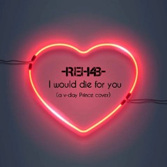 Reh4b_I would die for you_v-day Prince cover