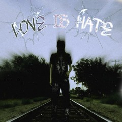 Love Is Hate