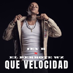 Que Velocidad (feat. El Perrote WZ)