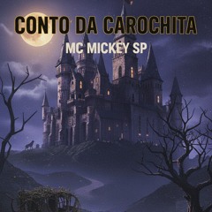 CONTO DA CAROCHITA - MC MICKEY SP (DJ IAGO SB) 2023(MP3_160K).mp3