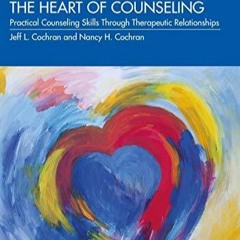 READ EBOOK The Heart of Counseling: Practical Counseling Skills Through