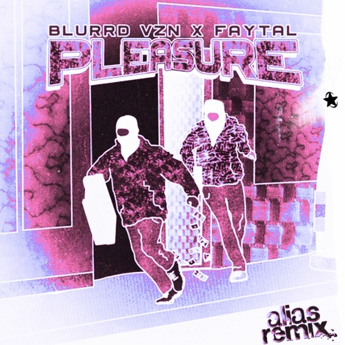 Blurrd Vzn & Faytal - Pleasure [six28 remix]