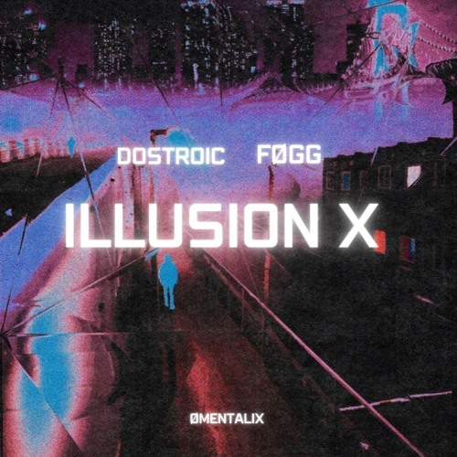 DOSTROIC, FØGG - ILLUSION X