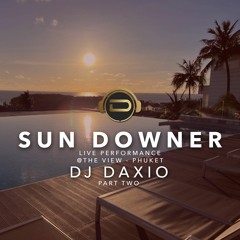 DjDaxio - Sundowner @ The View Phuket  - Part 2