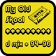 on My Old Skool + d mix + 94-96