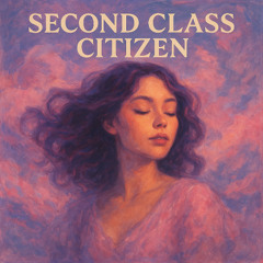 Second Class Citizen
