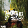TAILORED MIX BY BENSY DJ mix artwork - Electronic music tracklist cover image