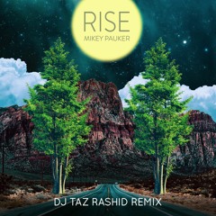 RISE (DJ Taz Rashid Remix)