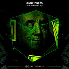 Sloundness - Cash (Original Mix) FREEDOM REC
