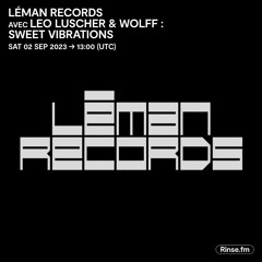 Léman Records avec Leo Luscher and Wolff : Sweet Vibrations - 02 Septembre 2023
