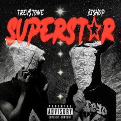 Superstar - Trev $tone x Bishop