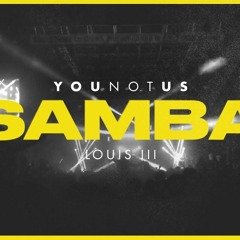 YouNotUs X Louis III & Bryska - Samba  (256 Kbps)