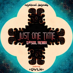 Just One Time - Ft QVLN - D*Sol's Remix