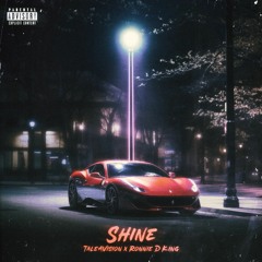 Shine ft. Ronnie D King (Prod. docent)