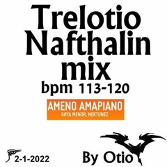 Trelotio Nafthalin mix bpm 113-120 By Otio
