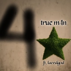 true man x lacedgod (p. хрона!)