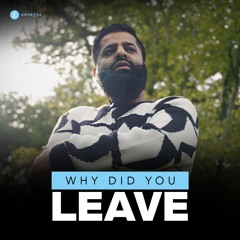 Why Did You Leave