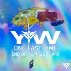 One Last Time | EOY 2025 Mix by YW | Dubstep / Trap / Techno