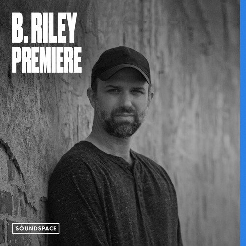 Premiere: B. Riley - Juxtaposition [CLR]