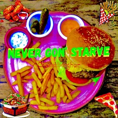 Never Gon' Starve (prod. DUOFACIES)