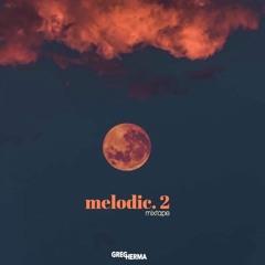 Melodic. 2 // GREG HERMA