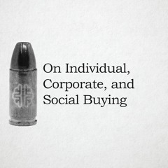 On Individual, Corporate, and Social Buying