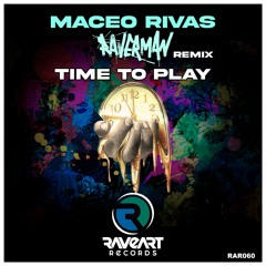 Maceo Rivas - Time To Play (Raverman Remix)