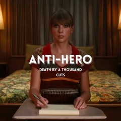 taylor swift - anti-hero x death by a thousand cuts (mashup)