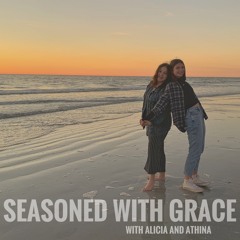 Episode 2 - Seasoned With Grace Podcast