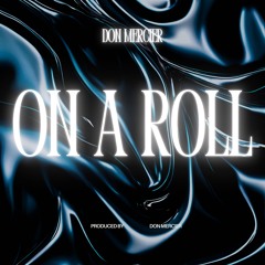 On A Roll