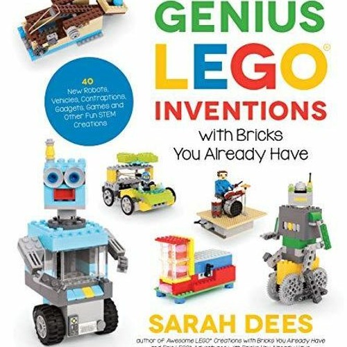 Stream episode READ [PDF] Genius LEGO Inventions with Bricks You ...