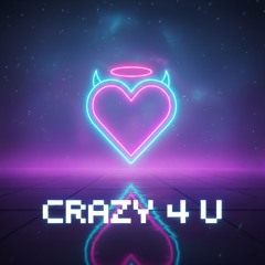 Crazy 4 U
