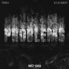 YRNDJ - (Problems Feat H.Y.N Chevy)