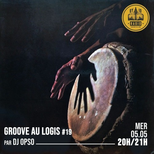 Stream Groove Au Logis #19 - DJ Opso présente : Love & Ka Dance -  05/05/2021 by RADIO DY10 | Listen online for free on SoundCloud