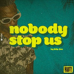 Nobody Stop Us
