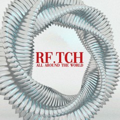 ECHO Rec. Premiere | RF.TCH - All Around The World [FREE DOWNLOAD]