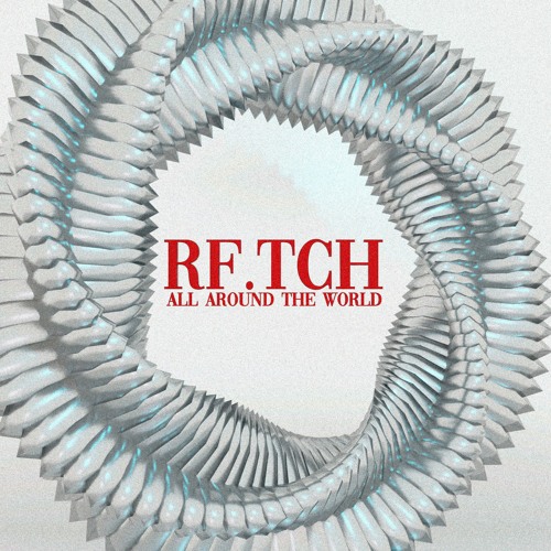 ECHO Rec. Premiere | RF.TCH - All Around The World [FREE DOWNLOAD]
