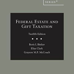 Ebook Federal Estate and Gift Taxation (American Casebook Series)