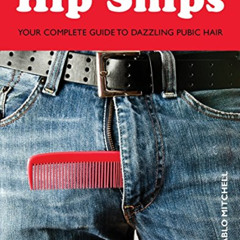 Access EBOOK 💜 Hip Snips: Hair Flair Down There by  Carl Tenderoni PDF EBOOK EPUB KI
