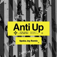Anti Up - Chromatic (Spoka Joy Remix)